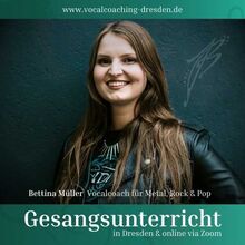 (Online-)Vocalcoaching Metal/Rock/Pop Gesangsunterricht ab 16 Jahren, Bettina Müller, Gesang, Dresden